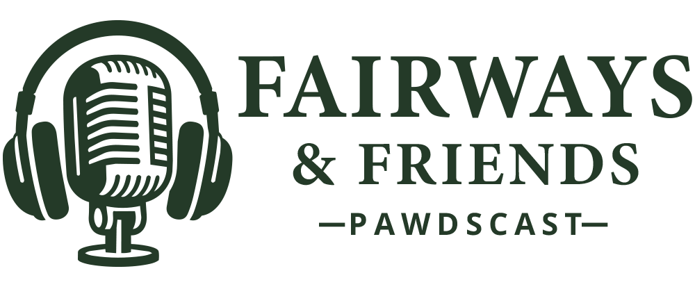 Fairways & Friends Podcast